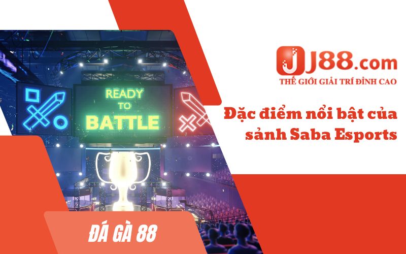 Đặc điểm nổi bật của sảnh Saba Esports