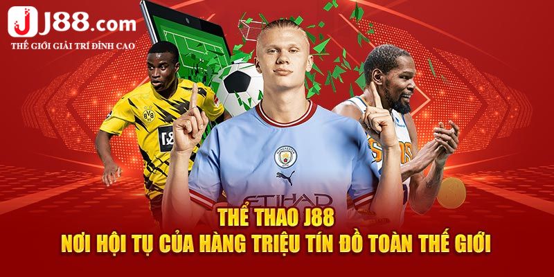 Đôi nét về sảnh cược Thể thao J88