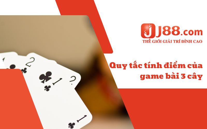 Quy tắc tính điiểm của game bài 3 cây