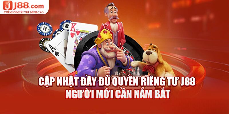 Quyền riêng tư và tính minh bạch của J88